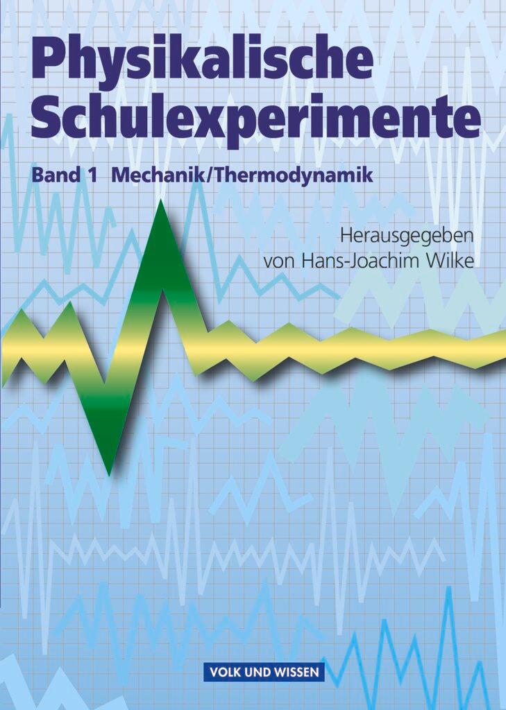 Vorderes Coverbild Physikalische Schulexperimente 1 Mechanik / Thermodynamik