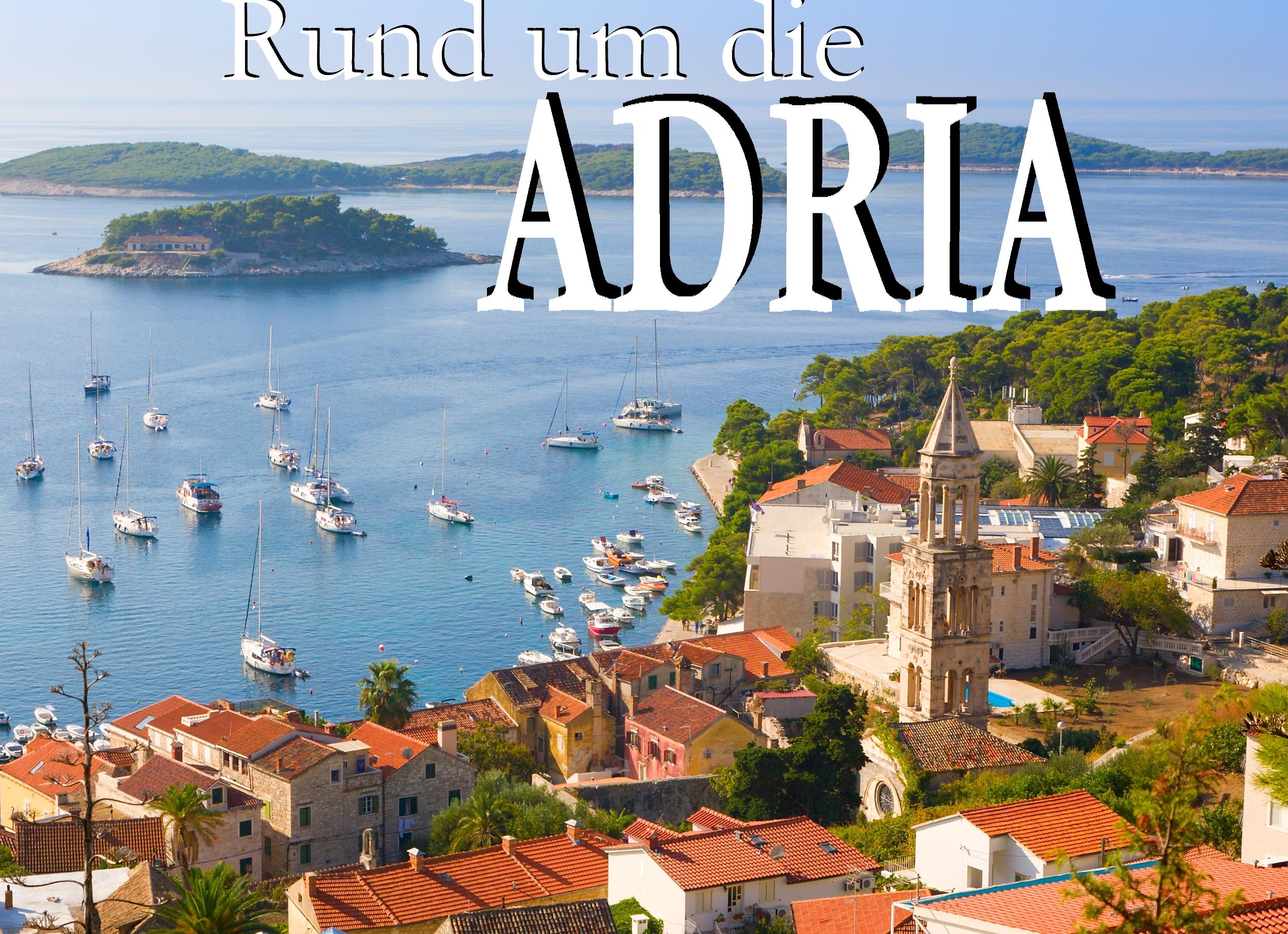 Vorderes Coverbild Rund um die Adria - Ein Bildband