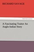 Vorderes Coverbild A Fascinating Traitor An Anglo-Indian Story