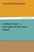 Vorderes Coverbild Lombard Street : a description of the money market