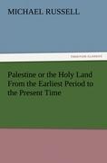 Vorderes Coverbild Palestine or the Holy Land From the Earliest Period to the Present Time
