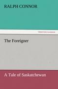 Vorderes Coverbild The Foreigner A Tale of Saskatchewan