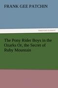 Vorderes Coverbild The Pony Rider Boys in the Ozarks Or, the Secret of Ruby Mountain