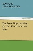 Vorderes Coverbild The Rover Boys out West Or, The Search for a Lost Mine