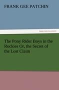 Vorderes Coverbild The Pony Rider Boys in the Rockies Or, the Secret of the Lost Claim