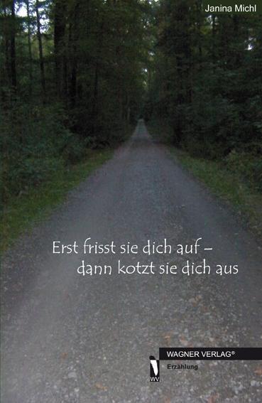 Vorderes Coverbild Erst frisst sie dich auf - dann kotzt sie dich aus