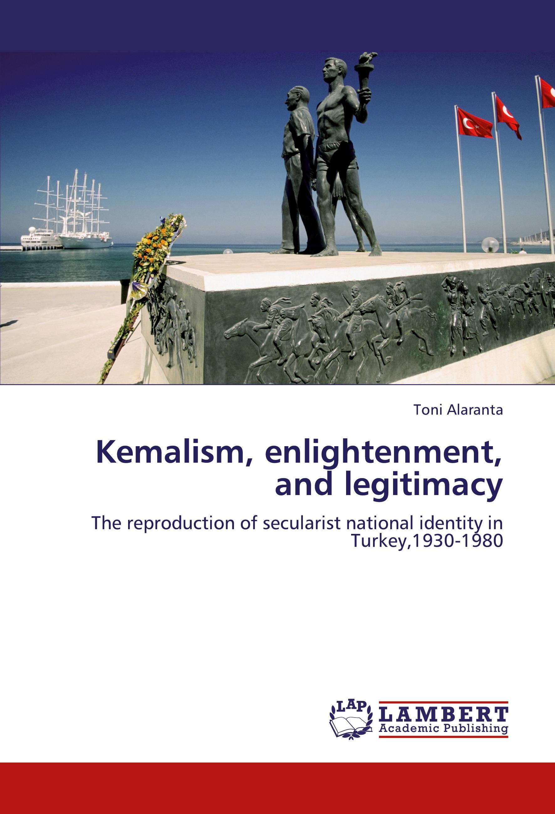 Vorderes Coverbild Kemalism, enlightenment, and legitimacy
