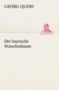 Vorderes Coverbild Der bayrische Watschenbaum