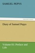 Vorderes Coverbild Diary of Samuel Pepys - Volume 01: Preface and Life