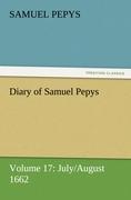 Vorderes Coverbild Diary of Samuel Pepys - Volume 17: July/August 1662