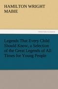 Vorderes Coverbild Legends That Every Child Should Know, a Selection of the Great Legends of All Times for Young People
