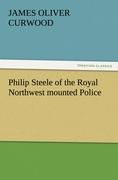 Vorderes Coverbild Philip Steele of the Royal Northwest mounted Police