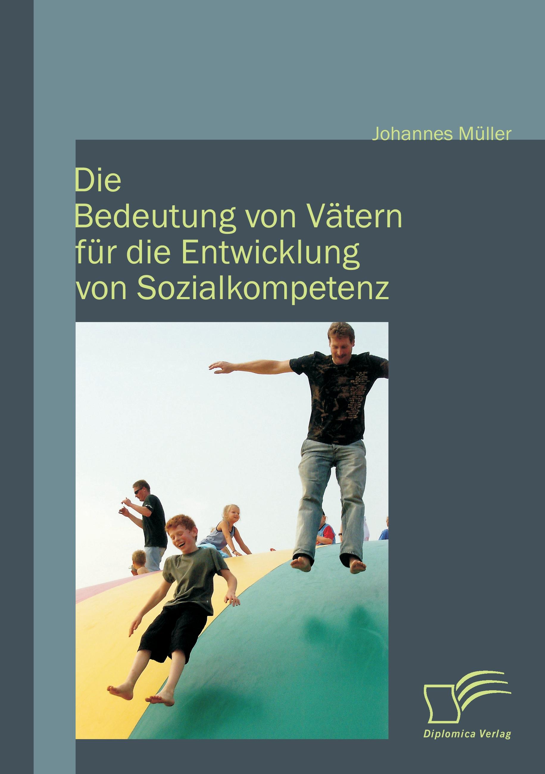 Vorderes Coverbild Die Bedeutung von Vätern für die Entwicklung von Sozialkompetenz