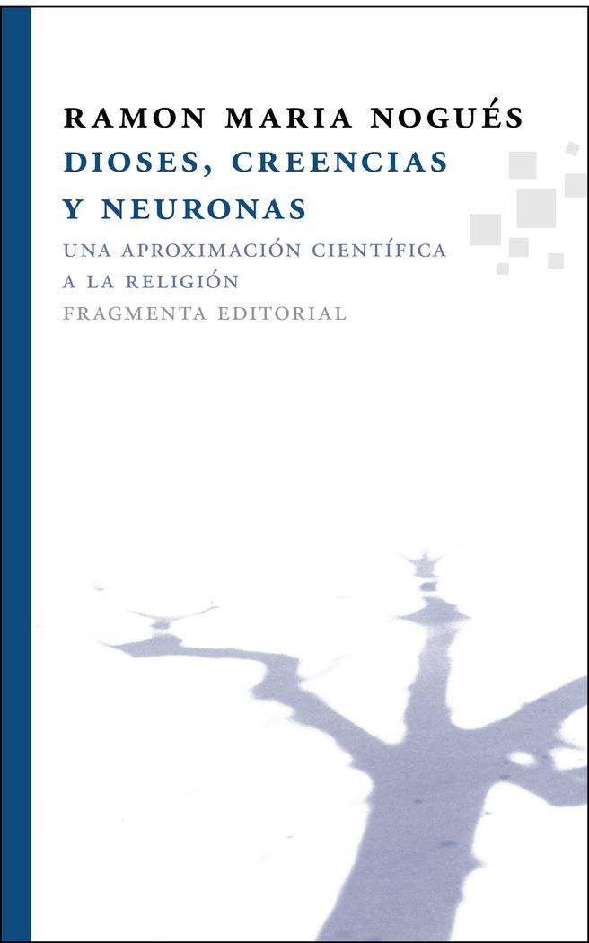 Vorderes Coverbild Dioses, creencias y neuronas : una aproximación científica a la religión