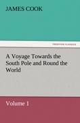 Vorderes Coverbild A Voyage Towards the South Pole and Round the World, Volume 1