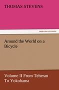 Vorderes Coverbild Around the World on a Bicycle - Volume II From Teheran To Yokohama