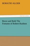 Vorderes Coverbild Brave and Bold The Fortunes of Robert Rushton