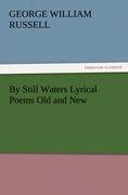 Vorderes Coverbild By Still Waters Lyrical Poems Old and New