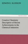 Vorderes Coverbild Creative Chemistry Descriptive of Recent Achievements in the Chemical Industries