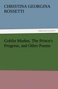 Vorderes Coverbild Goblin Market, The Prince's Progress, and Other Poems