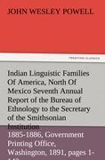 Vorderes Coverbild Indian Linguistic Families Of America, North Of Mexico Seventh Annual Report of the Bureau of Ethnology to the Secretary of the Smithsonian Institution, 1885-1886, Government Printing Office, Washington, 1891, pages 1-142
