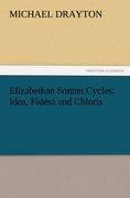 Vorderes Coverbild Elizabethan Sonnet Cycles: Idea, Fidesa and Chloris