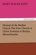 Vorderes Coverbild Manual of the Mother Church The First Church of Christ Scientist in Boston, Massachusetts
