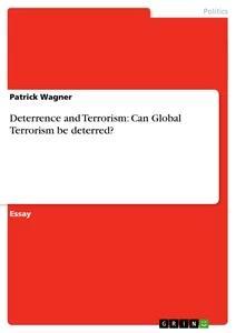 Vorderes Coverbild Deterrence and Terrorism: Can Global Terrorism be deterred?