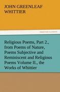Vorderes Coverbild Religious Poems, Part 2., from Poems of Nature, Poems Subjective and Reminiscent and Religious Poems Volume II., the Works of Whittier
