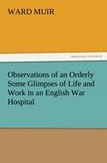 Vorderes Coverbild Observations of an Orderly Some Glimpses of Life and Work in an English War Hospital