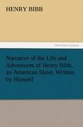 Vorderes Coverbild Narrative of the Life and Adventures of Henry Bibb, an American Slave, Written by Himself