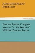Vorderes Coverbild Personal Poems, Complete Volume IV., the Works of Whittier: Personal Poems