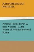 Vorderes Coverbild Personal Poems II Part 2, from Volume IV., the Works of Whittier: Personal Poems