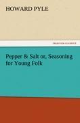 Vorderes Coverbild Pepper & Salt or, Seasoning for Young Folk