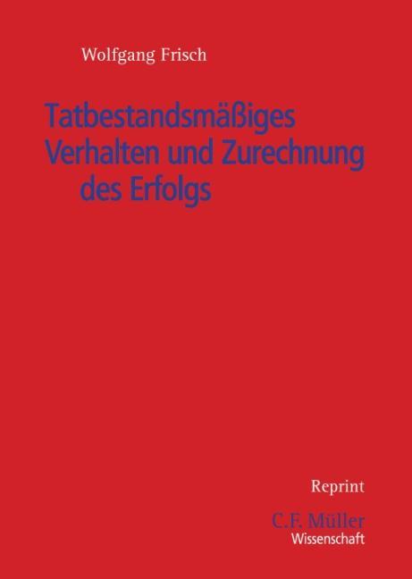 Vorderes Coverbild Tatbestandsmäßiges Verhalten und Zurechnung des Erfolgs