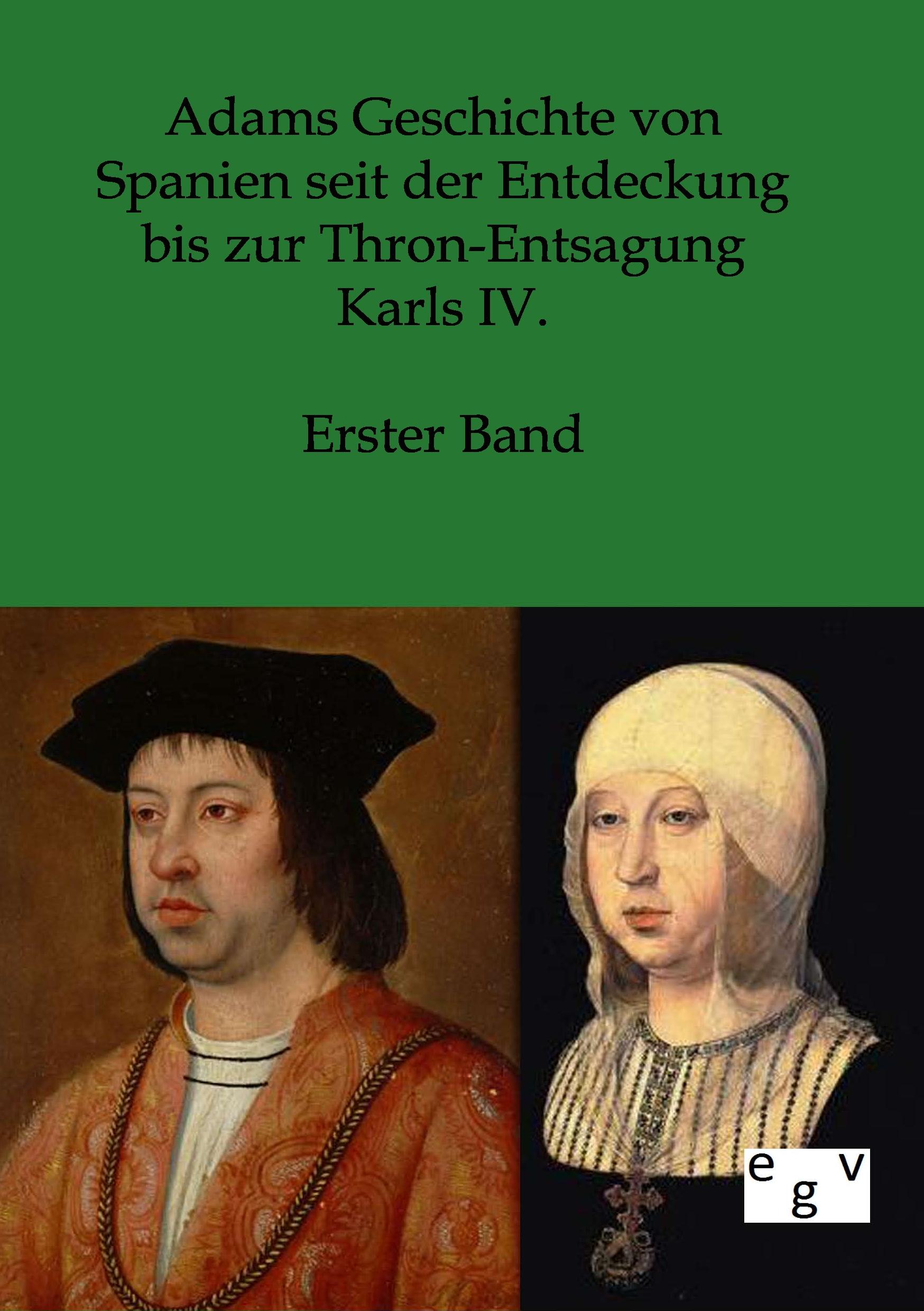 Vorderes Coverbild Adams Geschichte von Spanien seit der Entdeckung bis zur Thron-Entsagung Karls IV.