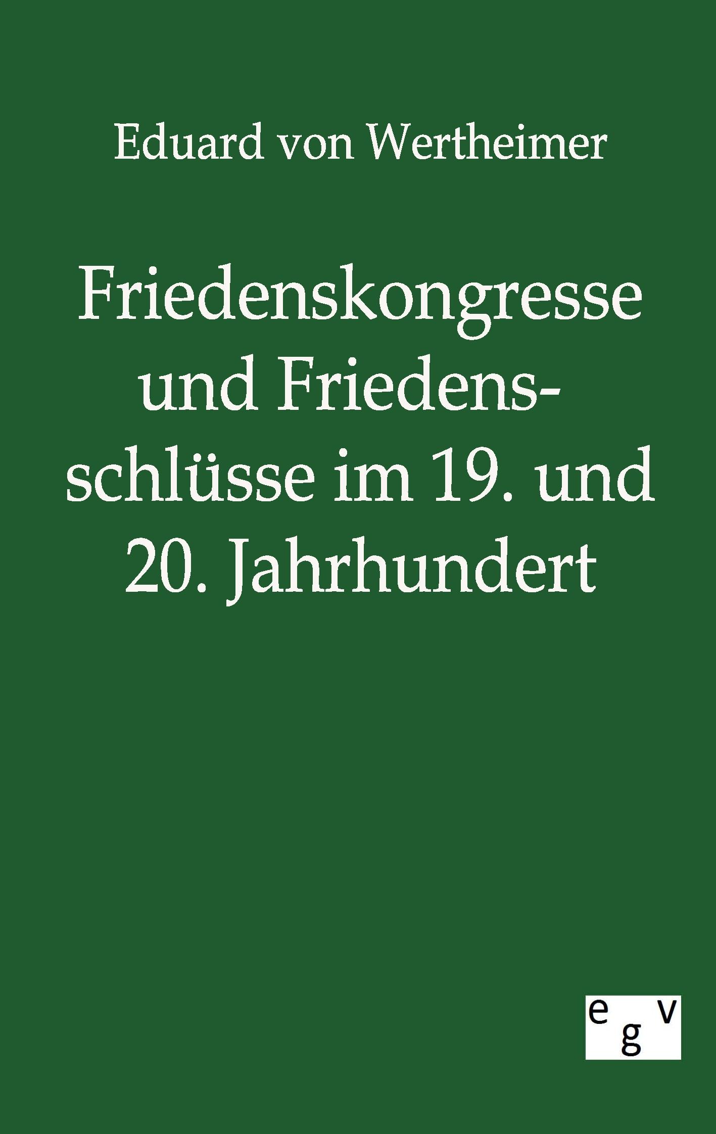Vorderes Coverbild Friedenskongresse und Friedensschlüsse im 19. und 20. Jahrhundert