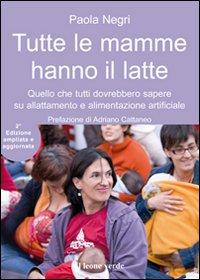Vorderes Coverbild Tutte le mamme hanno il latte. Quello che tutti dovrebbero sapere sull'allattamento e l'alimentazione artificiale