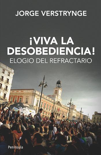 Vorderes Coverbild ¡Viva la desobediencia! : elogio del refractario