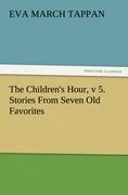 Vorderes Coverbild The Children's Hour, v 5. Stories From Seven Old Favorites