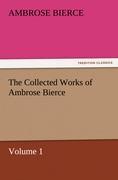 Vorderes Coverbild The Collected Works of Ambrose Bierce, Volume 1
