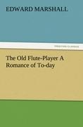 Vorderes Coverbild The Old Flute-Player A Romance of To-day