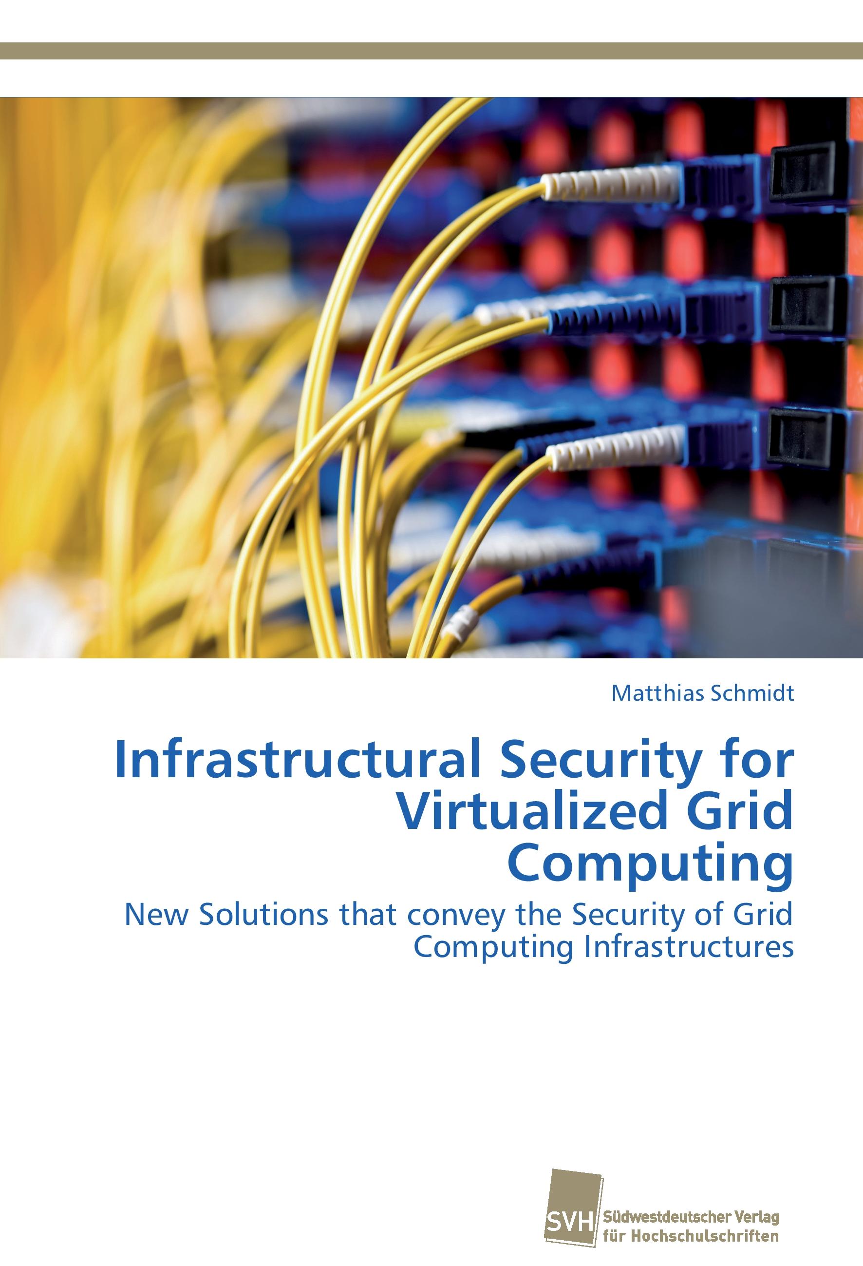 Vorderes Coverbild Infrastructural Security for Virtualized Grid Computing
