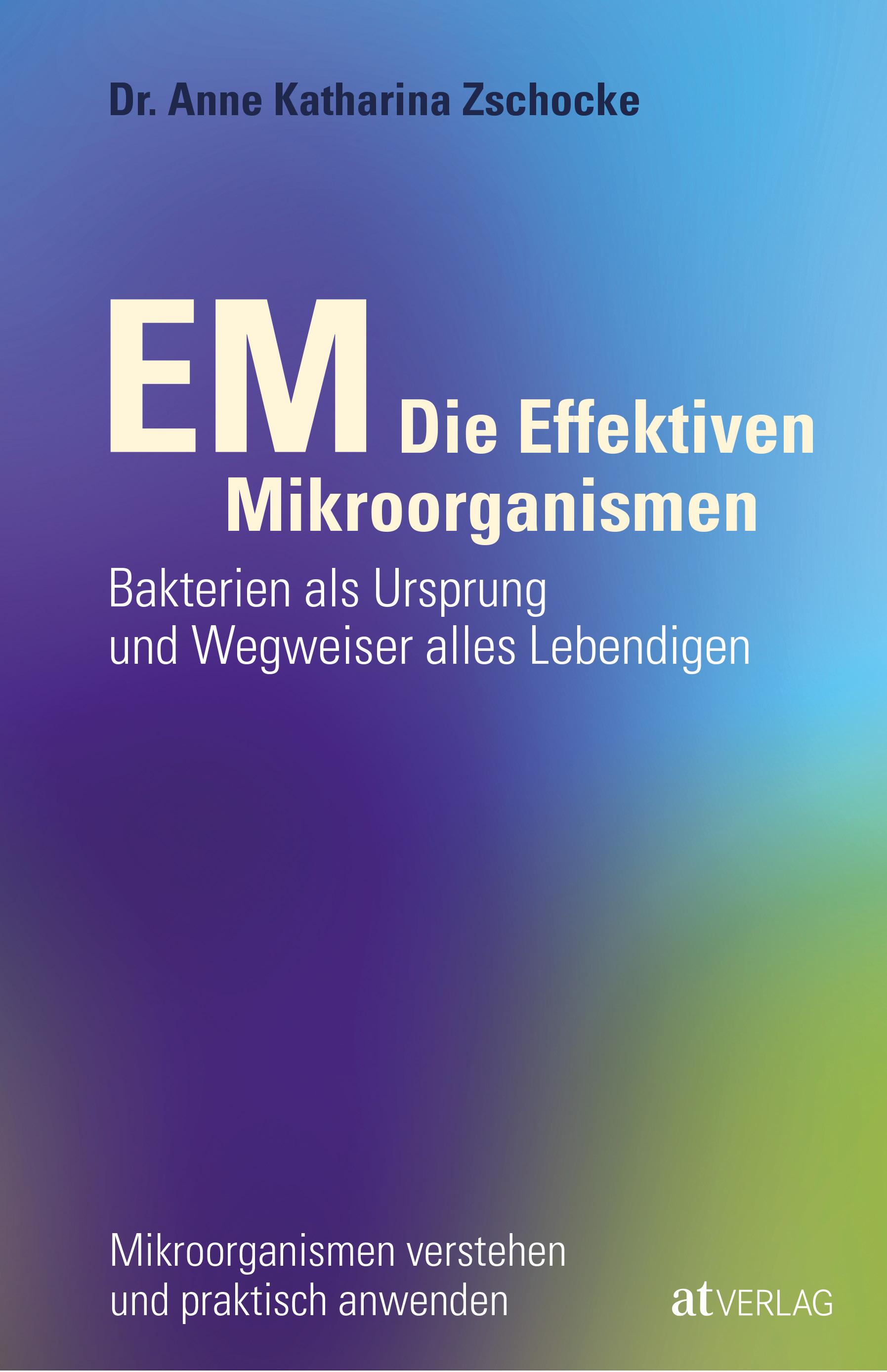 Vorderes Coverbild EM - Die Effektiven Mikroorganismen