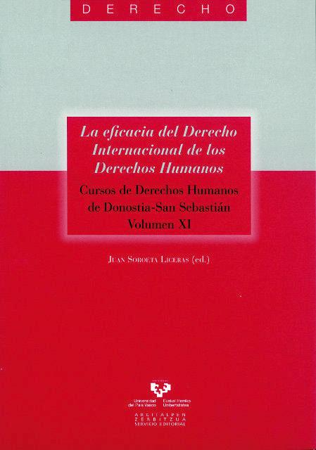 Vorderes Coverbild La eficacia del derecho internacional de los derechos humanos XI : cursos de derechos humanos de Donostia-San Sebastián, abril de 2010