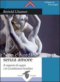 Vorderes Coverbild Non c'è ordine senza amore. Il rapporto di coppia e le costellazioni familiari