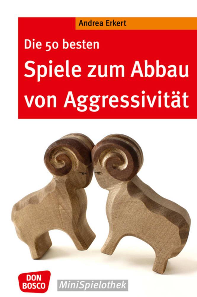 Vorderes Coverbild Die 50 besten Spiele zum Abbau von Aggressivität