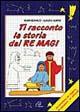 Vorderes Coverbild Ti racconto la storia dei Re Magi. Un'avventura da leggere, da disegnare, da colorare!