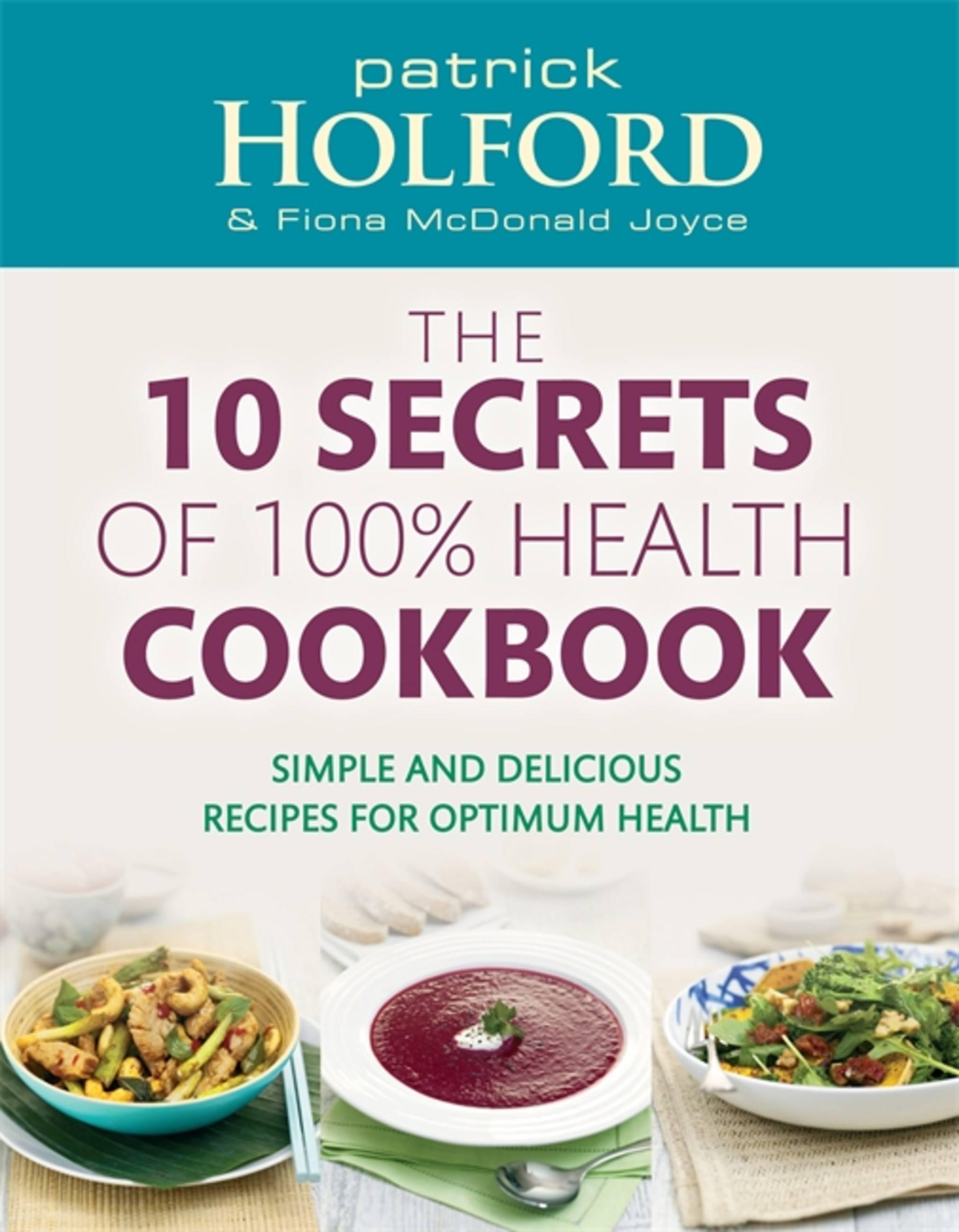 Vorderes Coverbild 10 Secrets of 100% Health Cookbook