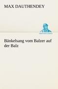 Vorderes Coverbild Bänkelsang vom Balzer auf der Balz